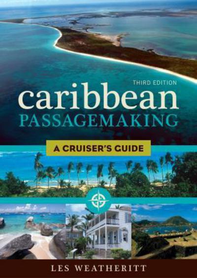 Cover for Les Weatheritt · Caribbean Passagemaking: A Cruiser's Guide (Paperback Book) [Third edition] (2015)