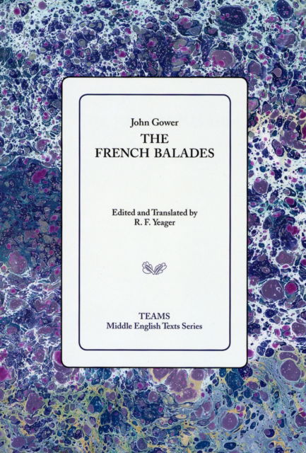 Cover for John Gower · The French Balades - TEAMS Middle English Texts Series (Paperback Book) [New edition] (2011)