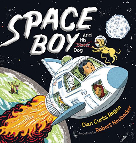 Cover for Dian Curtis Regan · Space Boy and His Dog - Space Boy (Hardcover Book) (2015)