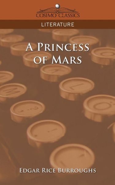 Princess of Mars - Edgar Rice Burroughs - Books -  - 9781596055551 - November 1, 2005