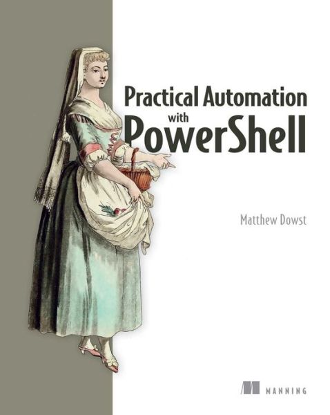 Cover for Matthew Dowst · Practical Automation with PowerShell (Paperback Book) (2023)