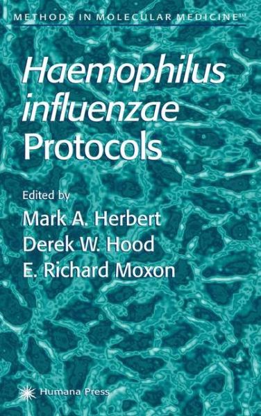 Haemophilus influenzae Protocols - Methods in Molecular Medicine - Mark a Herbert - Books - Humana Press Inc. - 9781617372551 - November 9, 2010