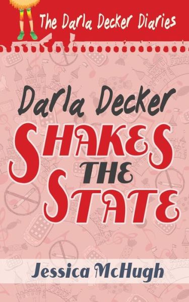 Darla Decker Shakes the State - Jessica Mchugh - Książki - Evolved Publishing - 9781622532551 - 24 lipca 2015