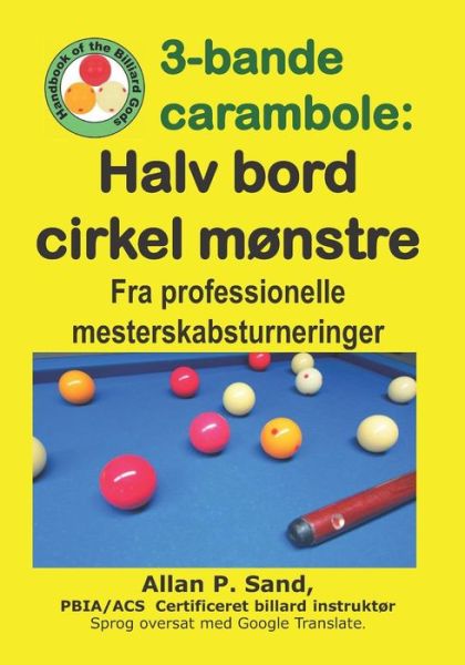 Cover for Allan P. Sand · 3-bande carambole - Halv bord cirkel mønstre (Paperback Bog) (2019)