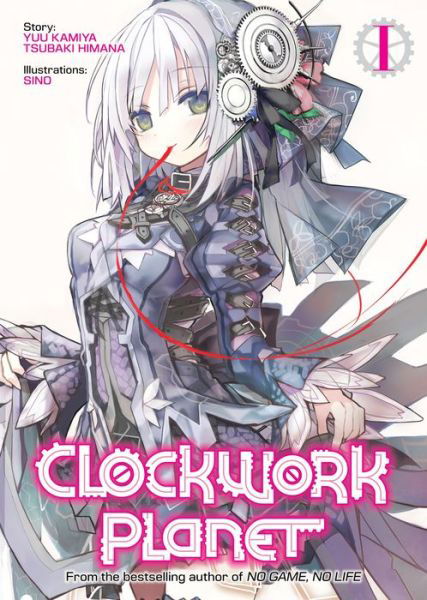 Cover for Yuu Kamiya · Clockwork Planet (Light Novel) Vol. 1 (Pocketbok) (2018)