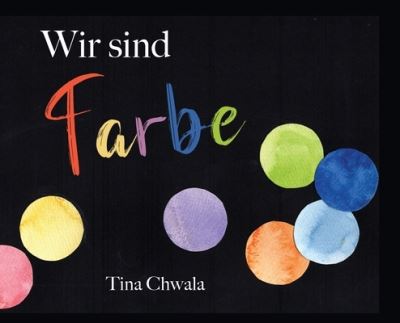 Cover for Tina Chwala · Wir Sind Farbe (Book) (2023)