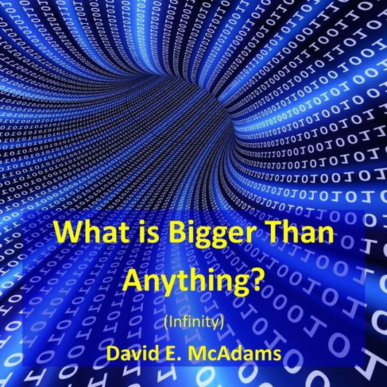 Cover for David E McAdams · What is Bigger Than Anything? (Paperback Book) (2015)