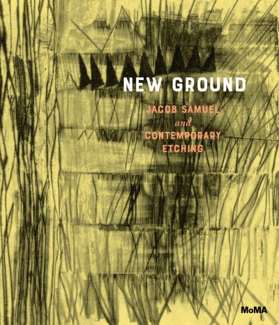 Cover for New Ground: Jacob Samuel and Contemporary Etching (Hardcover Book) (2023)