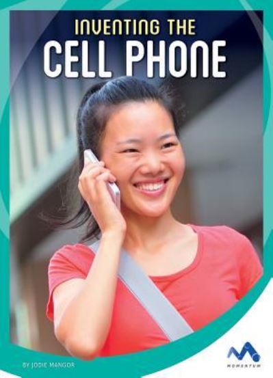 Cover for Jodie Mangor · Inventing the Cell Phone (Hardcover Book) (2016)