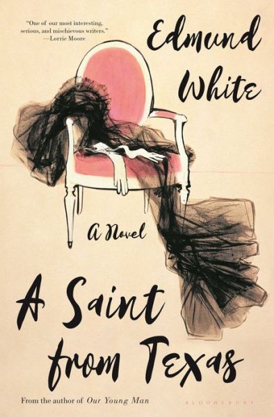 Cover for Edmund White · A Saint from Texas (Hardcover Book) (2020)