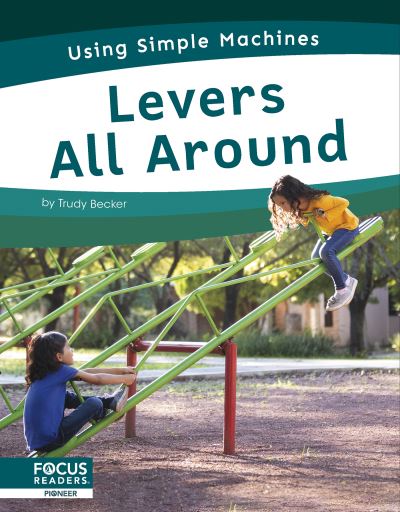 Levers All Around - Trudy Becker - Kirjat - North Star Editions - 9781637396551 - tiistai 1. elokuuta 2023