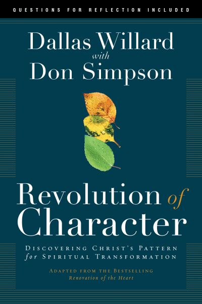 Revolution of Character - Dallas Willard - Books - NavPress Publishing Group - 9781641582551 - March 17, 2020