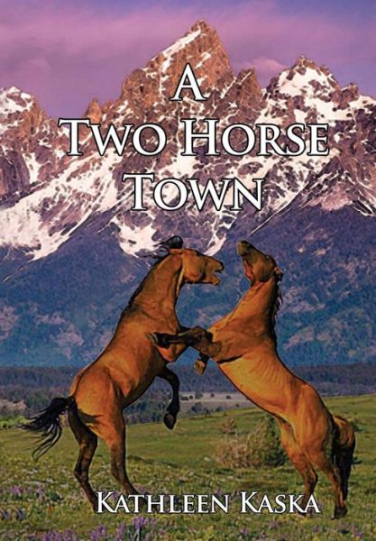 A Two Horse Town - Kathleen Kaska - Books - Black Opal Books - 9781644370551 - December 29, 2018