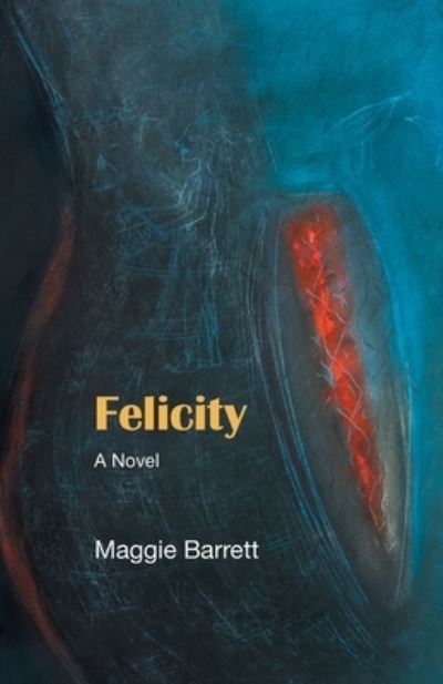 Cover for Maggie Barrett · Felicity (Paperback Book) (2020)