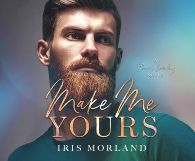 Make Me Yours - Iris Morland - Music - Dreamscape Media - 9781662033551 - August 25, 2020