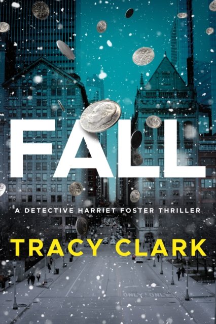 Cover for Tracy Clark · Fall - Detective Harriet Foster (Pocketbok) (2023)