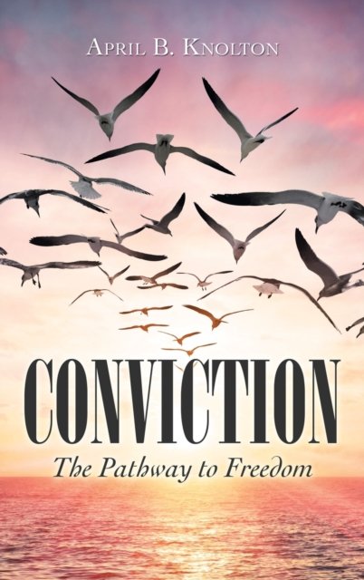 Cover for April B Knolton · Conviction (Hardcover Book) (2021)