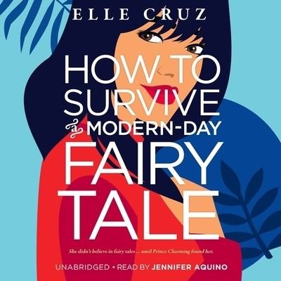 Cover for Blackstone Publishing · How to Survive a Modern-Day Fairy Tale (CD) (2022)