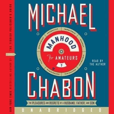 Manhood for Amateurs - Michael Chabon - Muzyka - HarperCollins - 9781665102551 - 9 marca 2021