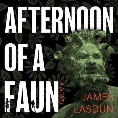 Cover for James Lasdun · Afternoon of a Faun (CD) (2019)