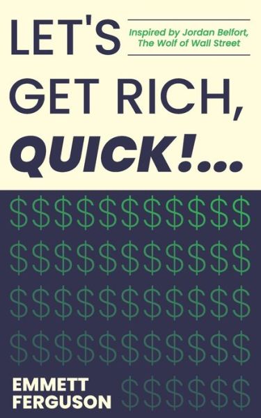 Cover for Emmett Ferguson · Let's Get Rich, QUICK! (Paperback Bog) (2019)