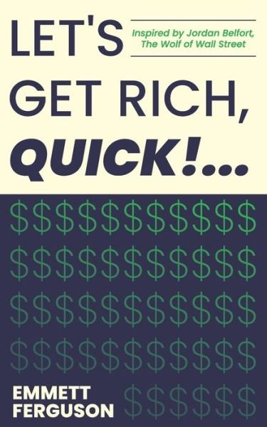 Cover for Emmett Ferguson · Let's Get Rich, QUICK! (Paperback Book) (2019)