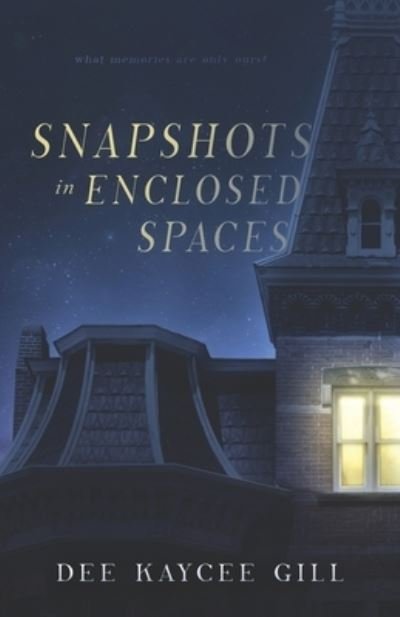 Dee Kaycee Gill · Snapshots in Enclosed Spaces (Pocketbok) (2019)
