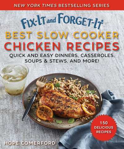 Cover for Hope Comerford · Fix-It and Forget-It Best Slow Cooker Chicken Recipes: Quick and Easy Dinners, Casseroles, Soups, Stews, and More! - Fix-It and Forget-It (Paperback Book) (2019)