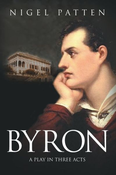 Cover for Nigel Patten · Byron: A Play in Three Acts (Paperback Book) (2021)
