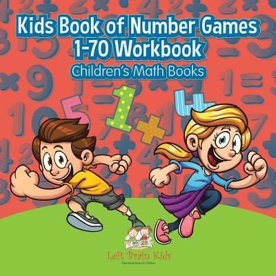 Cover for Left Brain Kids · Kids Book of Number Games 1-70 Workbook - Children's Math Books (Paperback Book) (2016)