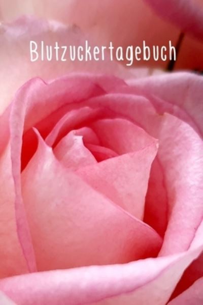 Cover for Gesundheit Notieren · Blutzuckertagebuch (Taschenbuch) (2019)