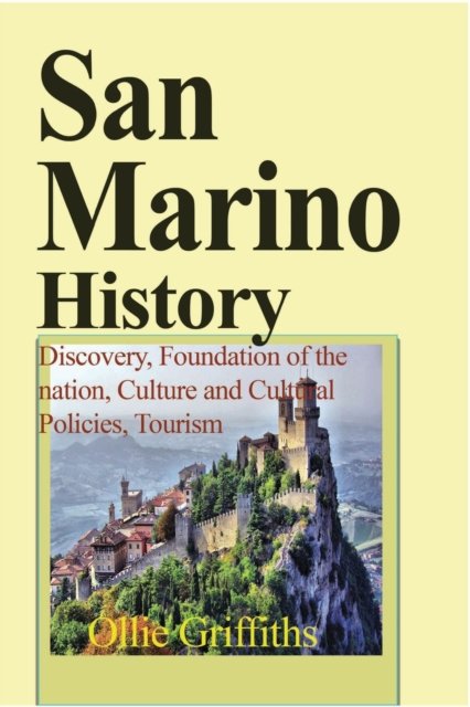 San Marino History - Ollie Griffiths - Kirjat - Blurb - 9781714644551 - keskiviikko 26. kesäkuuta 2024