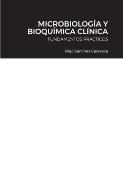 Cover for Ral Snchez Caravaca · Microbiologa Y Bioqumica Clnica (Paperback Book) (2021)