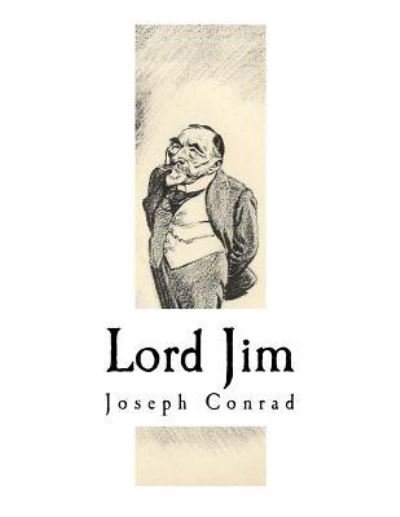 Lord Jim - Joseph Conrad - Boeken - Createspace Independent Publishing Platf - 9781718662551 - 2 mei 2018