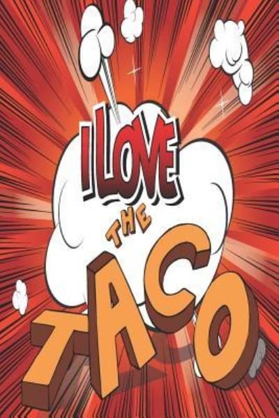 I Love the Taco - Foodietoon - Livros - Independently Published - 9781724052551 - 26 de setembro de 2018