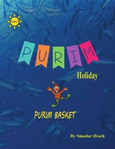 Purim - Smadar Ifrach - Bøger - Independently Published - 9781724193551 - 30. september 2018