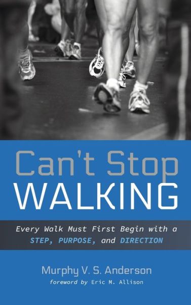 Cover for Murphy V S Anderson · Can't Stop Walking (Hardcover Book) (2021)