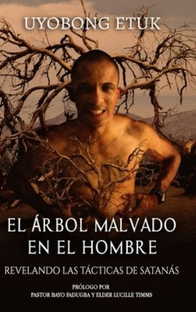 Cover for Uyobong Etuk · El Arbol Malvado En El Hombre (Gebundenes Buch) (2024)