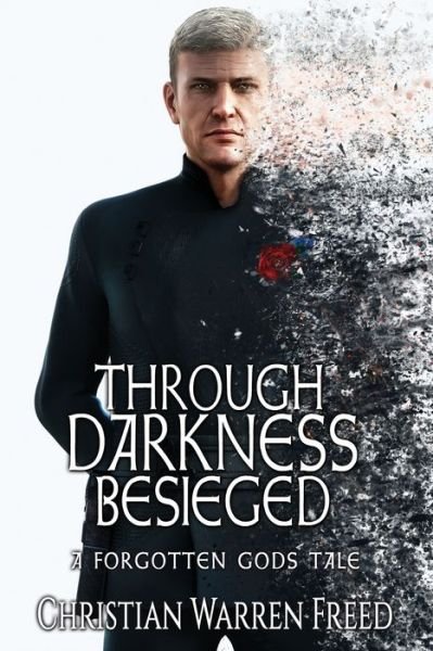 Cover for Christian Warren Freed · Through Darkness Besieged: A Forgotten Gods Tale (Paperback Book) (2020)