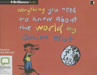 Cover for Simon Eliot · Everything You Need to Know About the World (Audiobook (CD)) [Unabridged edition] (2013)