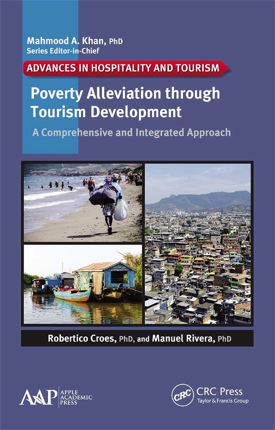 Poverty Alleviation through Tourism Development: A Comprehensive and Integrated Approach - Advances in Hospitality and Tourism - Robertico Croes - Böcker - Apple Academic Press Inc. - 9781774635551 - 31 mars 2021
