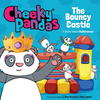 Cover for Pete James · Cheeky Pandas: The Bouncy Castle: A Story about Faithfulness - Cheeky Pandas (Paperback Book) (2022)