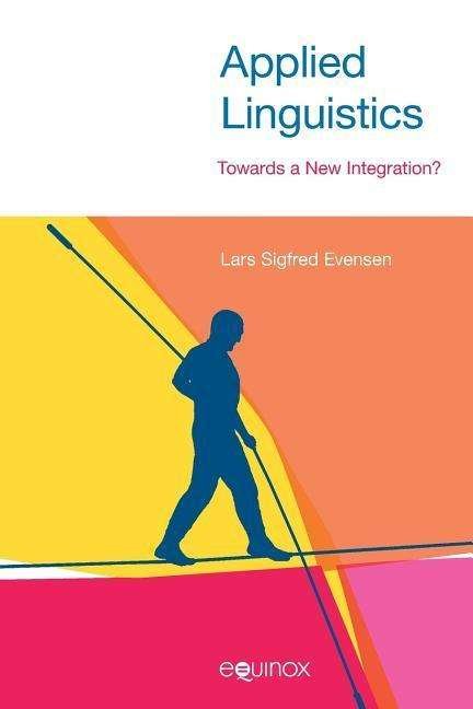 Cover for Lars Sigfred Evensen · Applied Linguistics: Towards a New Integration? - Studies in Applied Linguistics (Paperback Book) (2015)