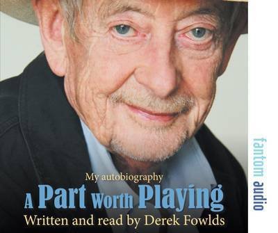 Cover for Derek Fowlds · A Part Worth Playing (Audiobook (CD)) (2016)