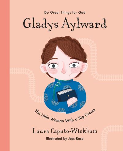 Cover for Laura Wickham · Gladys Aylward (Hardcover Book) (2021)