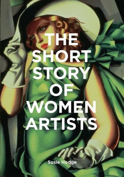 Cover for Susie Hodge · The Short Story of Women Artists: A Pocket Guide to Key Breakthroughs, Movements, Works and Themes (Paperback Bog) (2020)