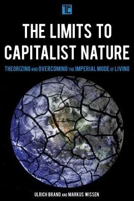 Cover for Ulrich Brand · The Limits to Capitalist Nature: Theorizing and Overcoming the Imperial Mode of Living - Transforming Capitalism (Gebundenes Buch) (2018)