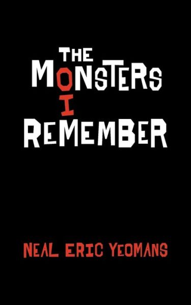 Cover for Neal Eric Yeomans · The Monsters I Remember (Paperback Book) (2019)