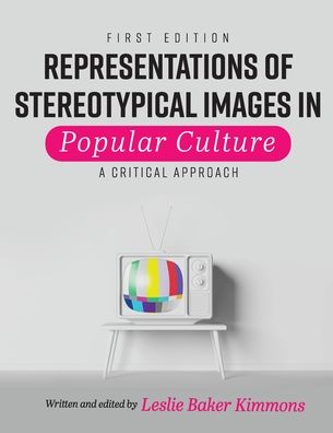 Cover for Leslie Baker Kimmons · Representations of Stereotypical Images in Popular Culture (Buch) (2021)