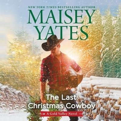 Cover for Maisey Yates · The Last Christmas Cowboy Lib/E (CD) (2020)